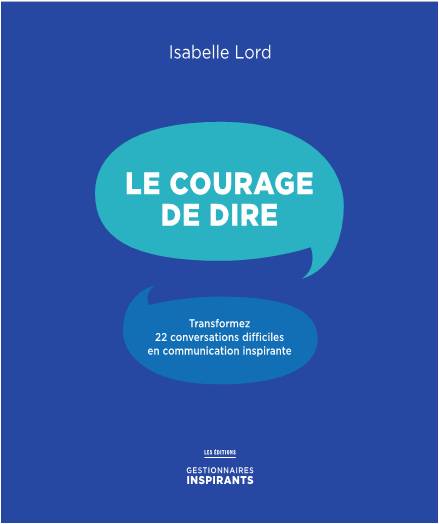Le courage de dire - Isabelle Lord