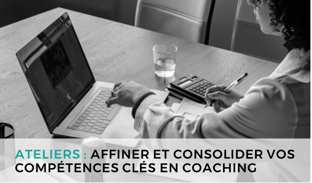 Affiner et consolider vos compétences en coaching