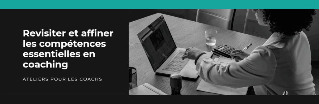 Revisiter les compétences en coaching Revisiter les compétences en coaching
